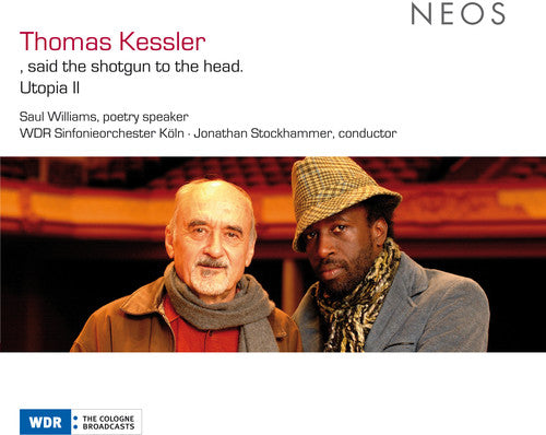 Thomas Kessler: , said the shotgun to the head./Utopia II - SUPER-AUDIO CD