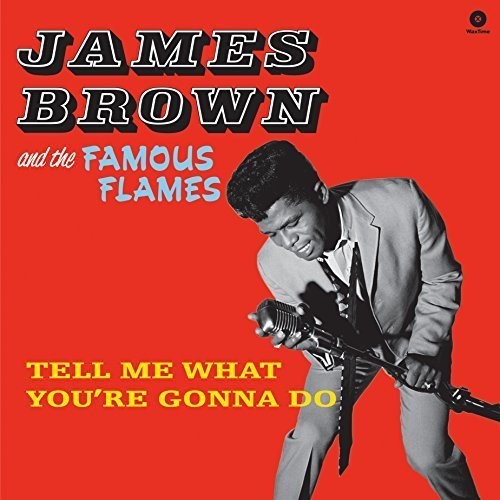 James Brown & the Famous Flames: Tell Me What You're Gonna Do - VINYL