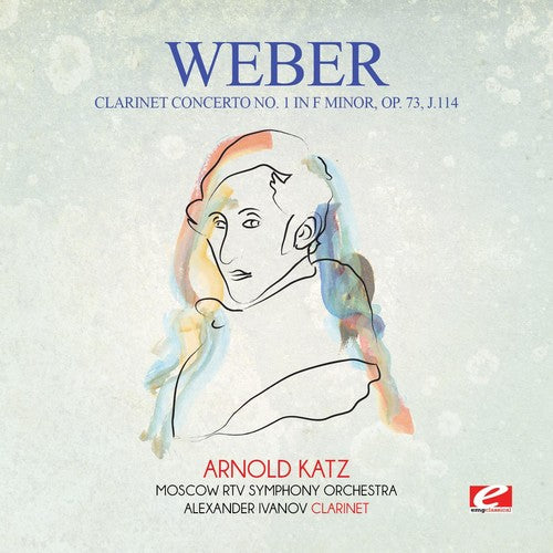 Von Weber: Weber: Clarinet Concerto No. 1 in F Minor, Op. 73, J.114 - COMPACT DISCS