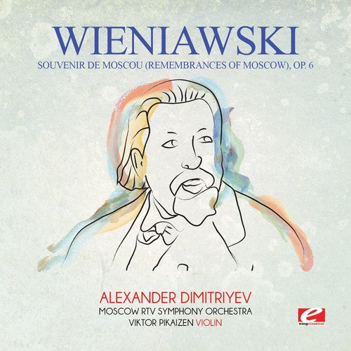 Wieniawski: Wieniawski: Souvenir de Moscou (Remembrances of Moscow), Op. 6 - COMPACT DISCS
