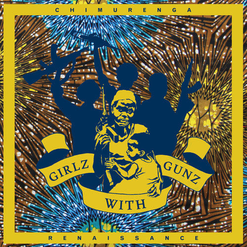 Chimurenga Renaissance: Girlz with Gunz - 12-INCH SINGLE
