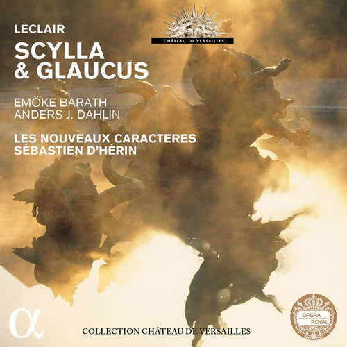 Leclair / Barath / Les Nouveaux Caracteres: Leclair: Scylla & Glaucus - COMPACT DISCS