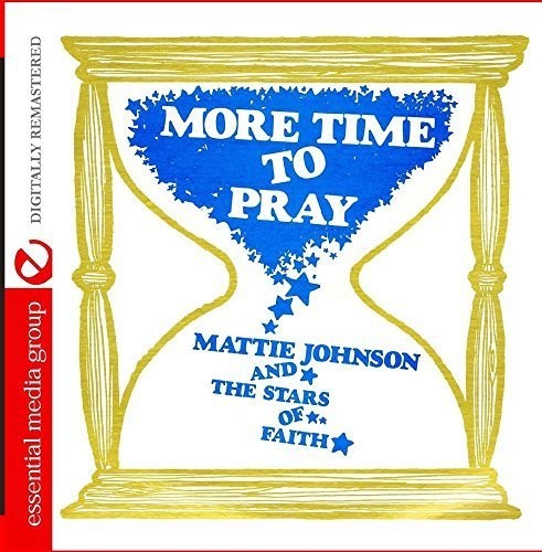 Johnson, Mattie & the Stars of Faith: More Time To Pray (Digitally Remastered) - COMPACT DISCS