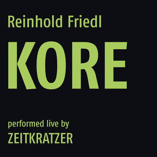Friedl, Reinhold / Zeitkratzer: Kore { Record }