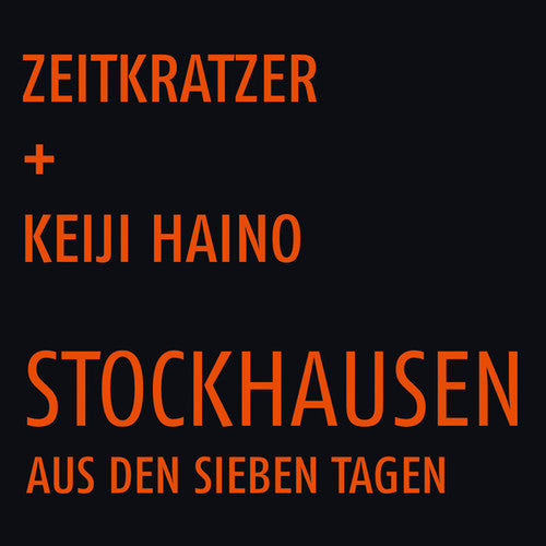 Zeitkratzer / Haino, Keiji: Stockhausen: Aus Den Sieben Tagen { Record }