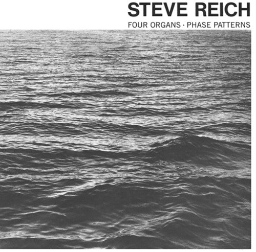 Steve Reich: Four Organs / Phase Patterns - VINYL