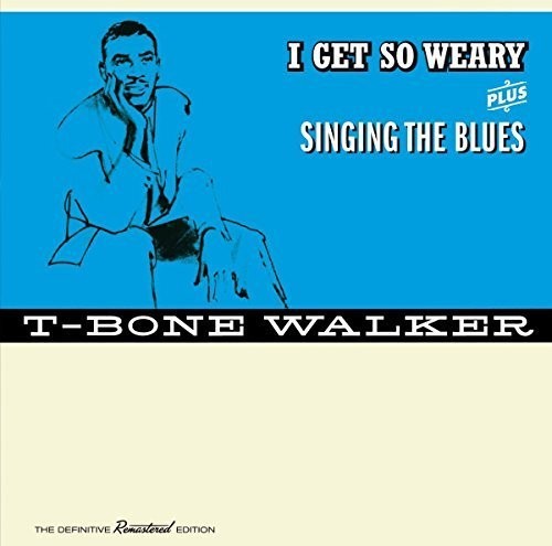 T-Bone Walker: I Get So Weary / Singing the Blues + 4 Bonus - COMPACT DISCS