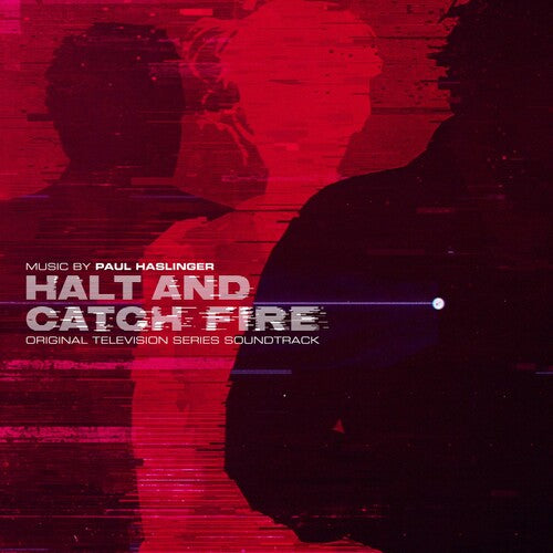 Paul Haslinger: Halt and Catch Fire (Original Soundtrack) - CD