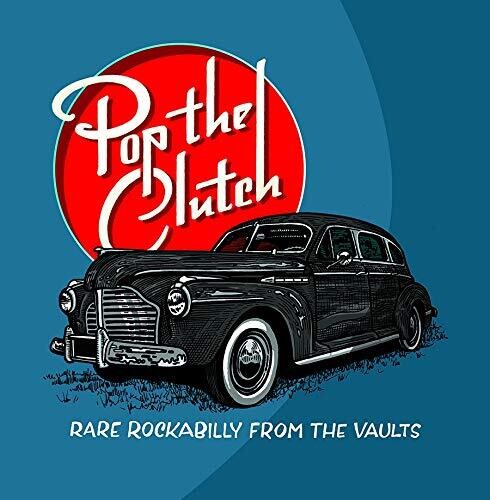 Various Artists: Pop The Clutch: Obscure Rockabilly From The Vaults - VINYL