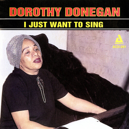 Dorothy Donegan: I Just Want - CD