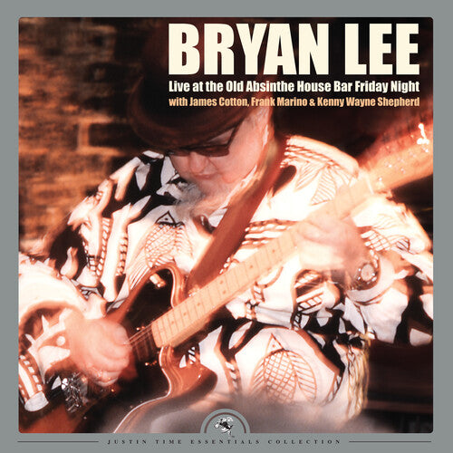 Bryan Lee: Live At The Old Absinthe House Bar... Friday Night { Record }
