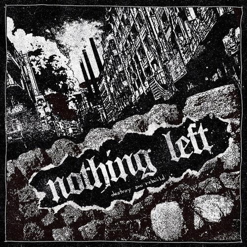 Nothing Left: Destroy And Rebuild - CD