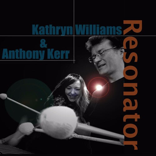 Williams, Kathryn / Kerr, Anthony: Resonator { Record }