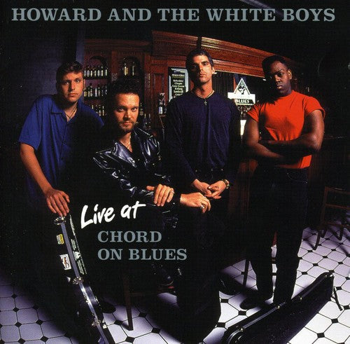 Howard & the White Boys: Live at Chord on Blues - COMPACT DISCS
