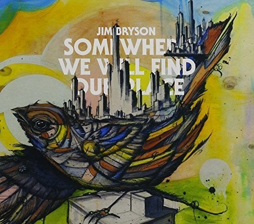Jim Bryson: Somewhere We Will Find Our - COMPACT DISCS