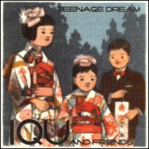 Iqu & Friends: Teenage Dream - COMPACT DISCS