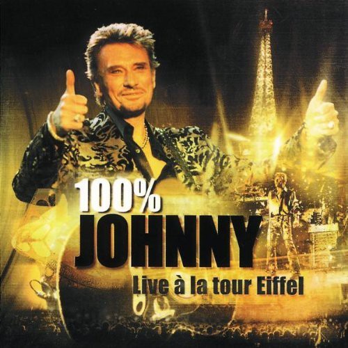 Johnny Hallyday: 100% Johnny : Live à la Tour Eiffel - CD