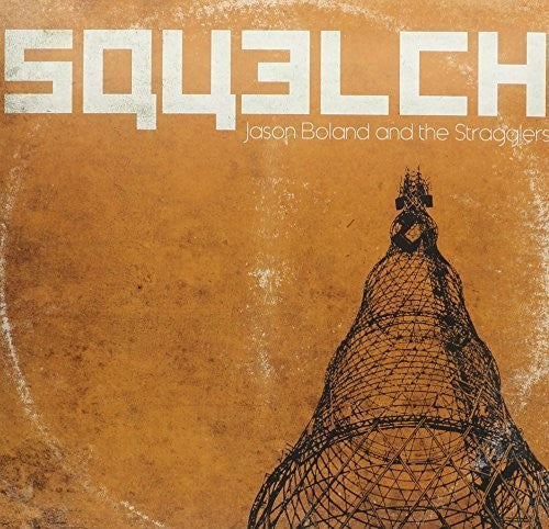 Jason Boland & the Stragglers: Squelch { Record }