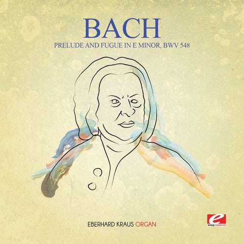 J.S. Bach: Prelude & Fugue in E Minor BWV 548 - COMPACT DISCS
