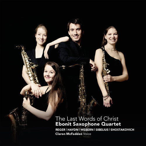 Ebonit Saxophone Quartet: Last Words of Christ - COMPACT DISCS