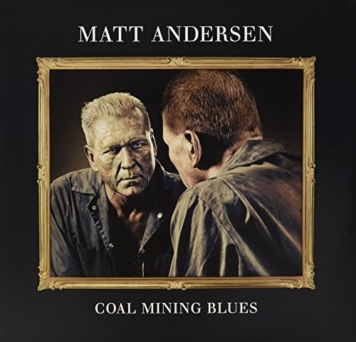Matt Andersen: Coal Mining Blues { Record }
