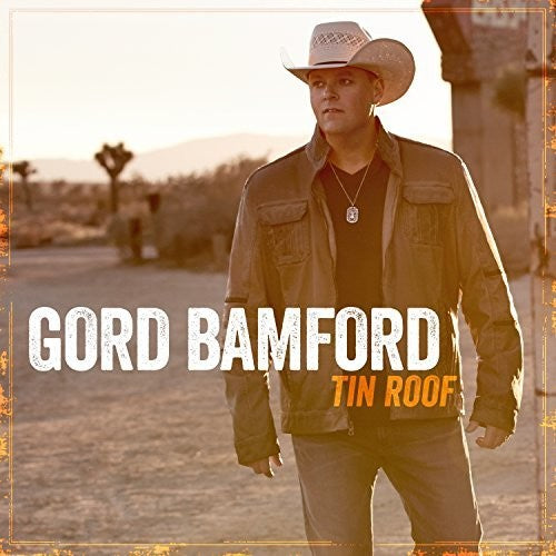 Gord Bamford: Tin Roof - COMPACT DISCS