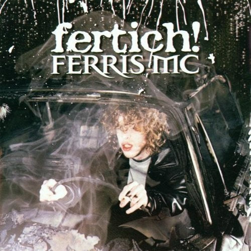Ferris Mc: Fertich! { Record }