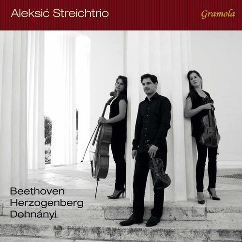 Beethoven, L.V. / Aleksic Streichtrio: Beethoven Dohanyi & Herzogenberg: String Trios - COMPACT DISCS