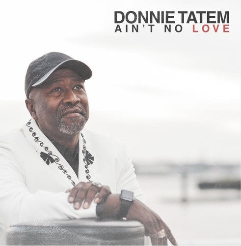 Donnie Tatem: Ain't No Love - CD