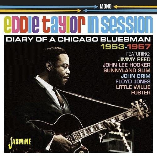 Eddie Taylor: Eddie Taylor In Session: Diary Of A Chicago Bluesman 1953-1957 - COMPACT DISCS