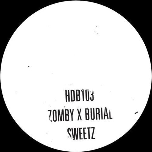Zomby & Burial: Sweetz { Record }