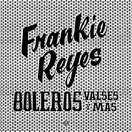 Frankie Reyes- Boleros Valses Y Mas ( LP )