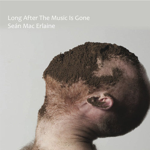 Sean Mac Erlaine: Long After The Music Is Gone { Record }