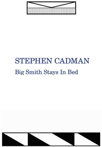 Stephen Cadman: Big Smith Stays In Bed { Record }