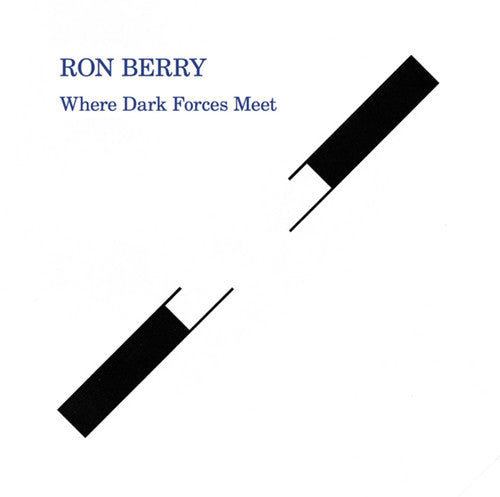 Ron Berry: Where Dark Forces Meet { Record }