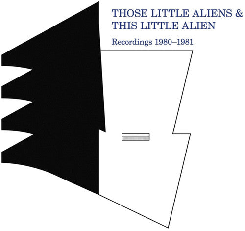 Those Little Aliens: Recordings 1980-1981 { Record }