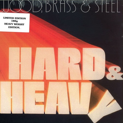 Wood Brass & Steel: Hard & Heavy - VINYL