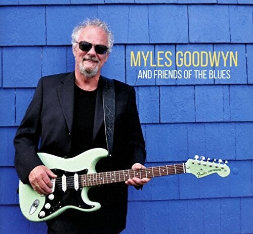 Myles Goodwyn: Myles Goodwyn and Friends of the Blues - COMPACT DISCS
