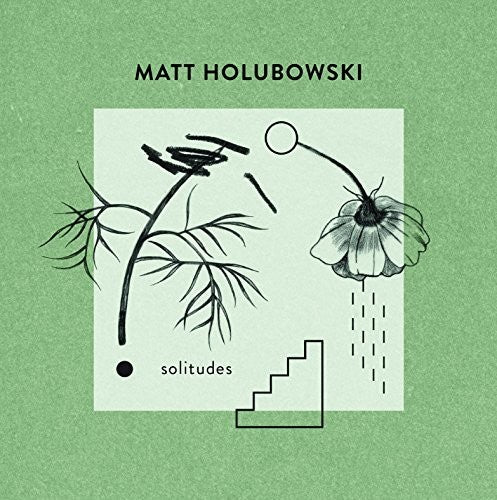 Matt Holubowski: Solitudes { Record }