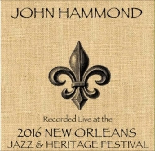 John Hammond: John Hammond /  Live At JazzFest 2016 - New Orleans Jazz & Heritage Festival - COMPACT DISCS