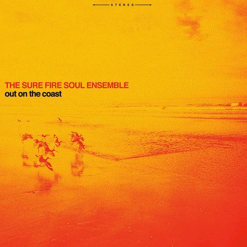 Sure Fire Soul Ensemble- Out On The Coast ( LP )