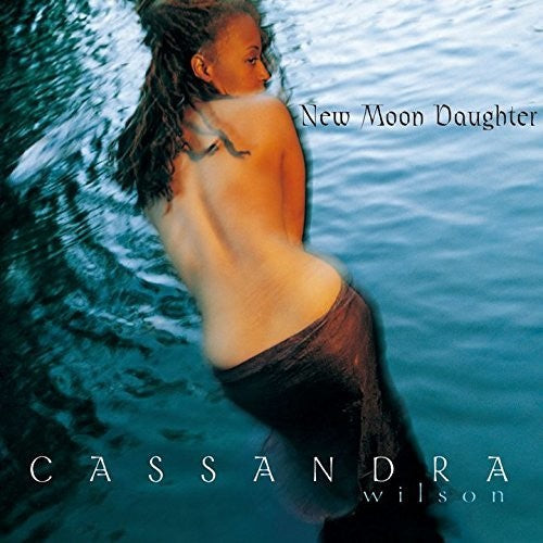 Cassandra Wilson: New Moon Daughter - CD