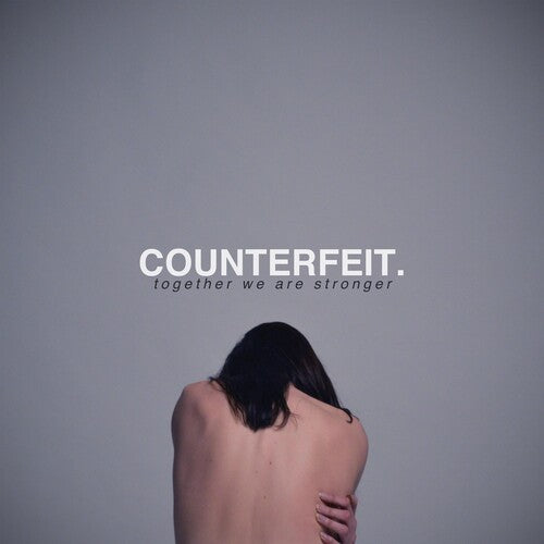 Counterfeit: Together We Are Stronger - VINYL