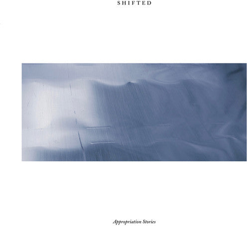 Shifted: Appropriation Stories { Record }