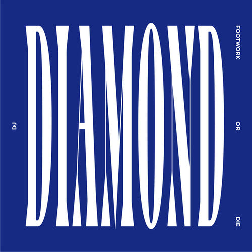 DJ Diamond: Footwork Or Die { Record }