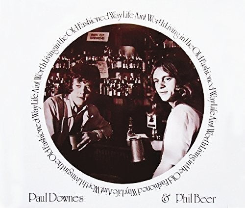 Downs, Paul / Beer, Phil: Life Ain't Worth Living in the Old Fashioned Way - COMPACT DISCS