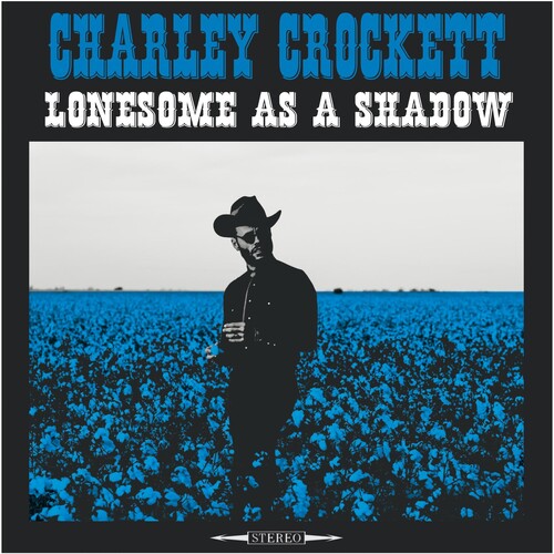 Charley Crockett: Lonesome As A Shadow - VINYL