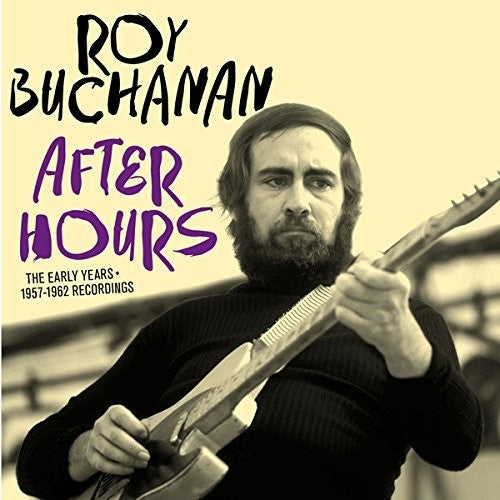 Roy Buchanan: After Hours: Early Years 1957-1962 Recordings - CD