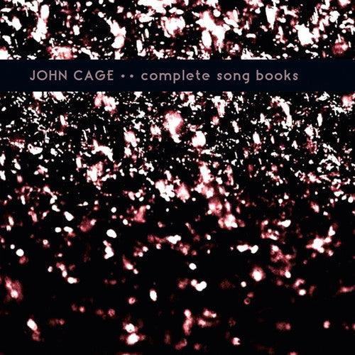 John Cage: Complete Song Books { Record }