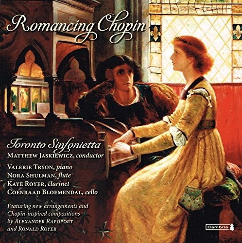 Chopin / Royer / Rapoport / Toronto Sinfonietta: Romancing Chopin - COMPACT DISCS